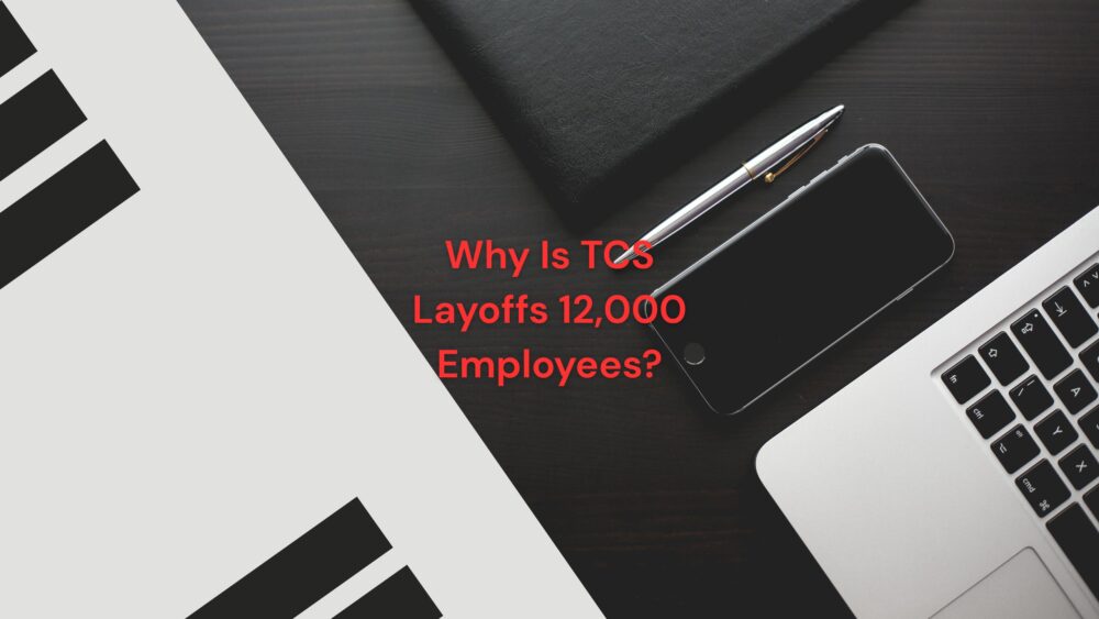 TCS Layoffs Banner – Why TCS Is Laying Off 12,000 Employees