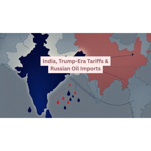 Trump Tariff effects on global oil trade and Indian imports